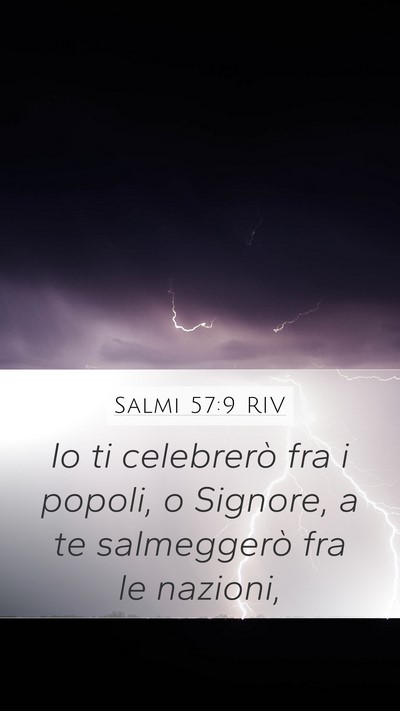 Salmi 57:9 RIV Mobile Phone Wallpaper - Io ti celebrerò fra i popoli, o Signore, a te - Mobile Bible Verse Wallpaper