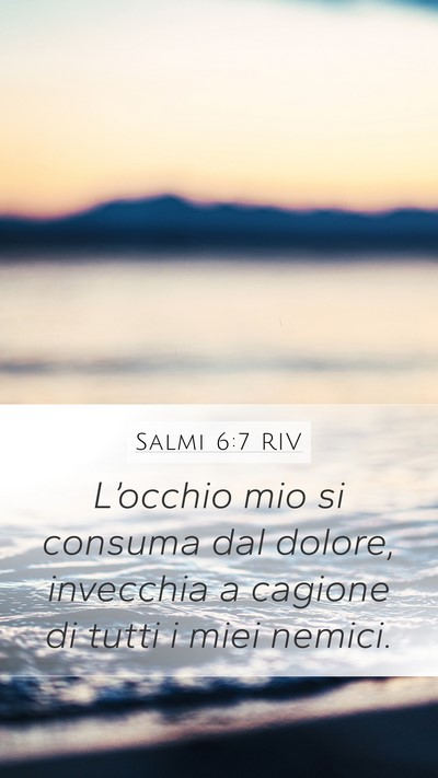 Salmi 6:7 RIV Bible Verse Image