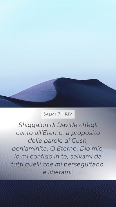Salmi 7:1 RIV Mobile Phone Wallpaper - Shiggaion di Davide ch’egli cantò - Mobile Bible Verse Wallpaper