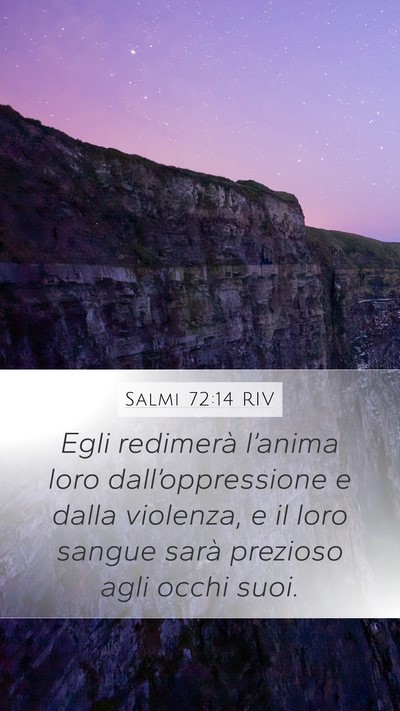 Salmi 72:14 RIV Mobile Phone Wallpaper - Egli redimerà l’anima loro dall’oppressione - Mobile Bible Verse Wallpaper
