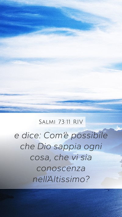 Salmi 73:11 RIV Mobile Phone Wallpaper - e dice: Com’è possibile che Dio sappia ogni - Mobile Bible Verse Wallpaper