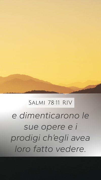 Salmi 78:11 RIV Mobile Phone Wallpaper - e dimenticarono le sue opere e i prodigi - Mobile Bible Verse Wallpaper