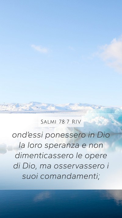 Salmi 78:7 RIV Mobile Phone Wallpaper - ond’essi ponessero in Dio la loro speranza e - Mobile Bible Verse Wallpaper