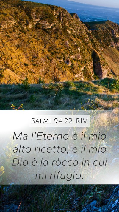Salmi 94:22 RIV Mobile Phone Wallpaper - Ma l’Eterno è il mio alto ricetto, e il mio - Mobile Bible Verse Wallpaper